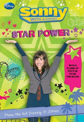 Sonny with a Chance Star Power - Disney Books, and Bergen, Lara