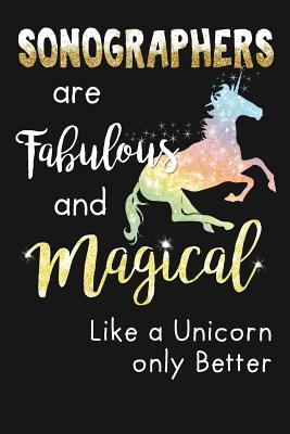 Sonographers Are Fabulous & Magical Like a Unicorn Only Better: Novelty Blank Notebook Journal Gift - Not Only Journals, and I Live to Journal (Designer)