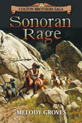 Sonoran Rage: A Colton Brothers Saga, No. 2 - Groves, Melody