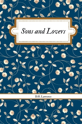 Sons and Lovers - Lawrence, D H