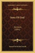 Sons Of God: Sermons (1891)