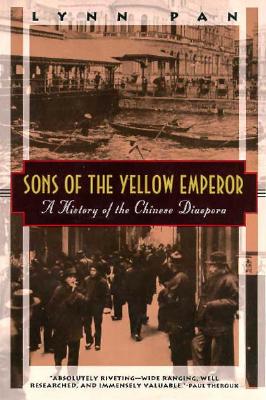 Sons of the Yellow Emperor: A History of the Chinese Diaspora - Pan, Lynn
