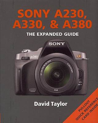 Sony A230, A330 & A380: The Expanded Guide - Taylor, David, MD, Frcs, Frcp, Dsc(med)