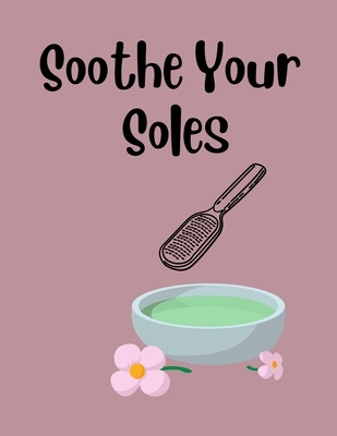 Soothe Your Soles: A Comprehensive Guide to Foot Care for Cracked Heels - Tuli, Shahnaz