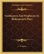 Soothsayers and Prophecies in Shakespeare's Plays