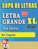 SOPA DE LETRAS CON LETRA GRANDE PARA ADULTOS EN TAGALO - Crucigramas Delta - Los Rompecabezas ms Grandes del Mercado Para Adultos y Mayores - Busca 2000 Palabras Escondidas Hbilmente - Divirtete con 100 Puzzles Gigantes