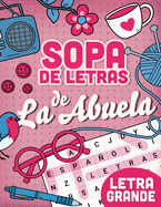 SOPA DE LETRAS de La Abuela: LETRA GRANDE, sopa de letras en espanol para adultos