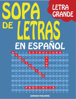 Sopa de Letras en Espanol Letra Grande: 100 Busca Palabras Para Adultos - Pasatiempos Para Ejercitar la Mente - Word Search in Spanish Large Print - Publishing, Gianeska