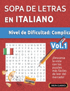 Sopa de Letras En Italiano - Nivel de Dificultad: Difcil - Vol.1 - Delta Classics - Descansa La Vista Con Los Puzzles Ms Fciles de Leer del Mercado!
