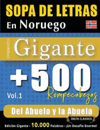 Sopa de Letras En Noruego Formato Gigante: 500 Rompecabezas del Abuelo Y La Abuela - Vol.1 - Delta Classics - Edici?n Gigante - 10.000 Palabras - Un Desaf?o Enorme!