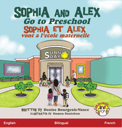 Sophia and Alex Go to Preschool: Sophia et Alex vont a l'ecole maternelle