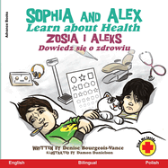 Sophia and Alex Learn about Health: Zosia i Aleks Dowiedz si  o zdrowiu