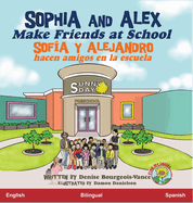 Sophia and Alex Make Friends at School: Sofia y Alejandro hacen amigos en la escuela