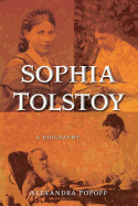 Sophia Tolstoy: A Biography