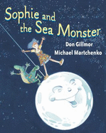 Sophie and the Sea Monster - Gillmor, Don