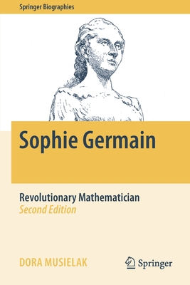 Sophie Germain: Revolutionary Mathematician - Musielak, Dora