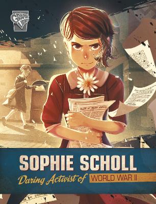 Sophie Scholl: Daring Activist of World War II - Alikhan, Salima