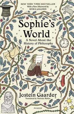 Sophie's World: A Novel about the History of Philosophy (30th Anniversary Edition) - Gaarder, Jostein, and Mller, Paulette (Translated by), and Galchen, Rivka (Afterword by)