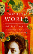 Sophie's World: A Novel About the History of Philosophy - Gaarder, Jostein, and Moller, Paulette (Translated by)