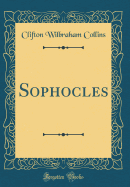 Sophocles (Classic Reprint)