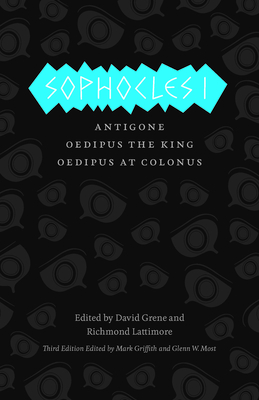 Sophocles I: The Theban Plays: Antigone, Oedipus the King, Oedipus at Colonus - Sophocles, and Griffith, Mark (Translated by), and Most, Glenn W (Translated by)