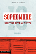 Sophomore: Stepping Into Maturity: A 30-Day Devotional for Sophomores