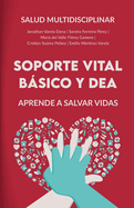 Soporte Vital Bsico Y Dea: Aprende a salvar vidas