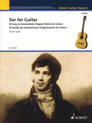 Sor for Guitar: 35 Easy to Intermediate Original Works for Guitar - Sor, Fernando (Composer), and Hegel, Martin (Editor)