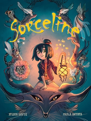 Sorceline: Volume 1 - Douy, Sylvia, and Hahnenberger, Ivanka (Translated by)