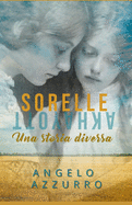 Sorelle: Una storia diversa