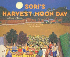 Sori's Harvest Moon Day: A Story of Korea - 