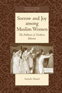 Sorrow and Joy Among Muslim Women: The Pukhtuns of Northern Pakistan