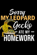 Sorry My Leopard Gecko Ate My Homework: Gecko Gift Blank Lined Notebook