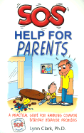 SOS Help for Parents: A Practical Guide for Handling Common Everyday Behavior Problems