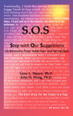 SOS: Step With Our Suggestions on Recovery from Addiction and Alcoholism - Mason, Gene L, and Wong, John H