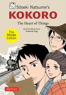 Soseki Natsume's Kokoro: The Manga Edition: The Heart of Things