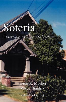 Soteria - Fort, Loren R Mosher Voyce Hendrix, and Mosher, Loren R, M.D.