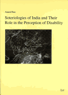 Soteriologies of India and Their Role in the Perception of Disability: A Comparative Transdisciplinary Overview with Reference to Hinduism and Christianity in India Volume 5