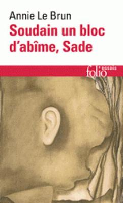 Soudain Un Bloc D'abime, Sade - Le Brun, Annie
