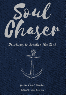 Soul Chaser: Devotions to Anchor the Soul