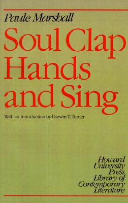 Soul Clap Hands and Sing - Marshall, Paule, and Turner, Darwin T, Professor (Introduction by)