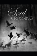 Soul Crossing: The Journey Home