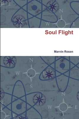 Soul Flight - Rosen, Marvin, PhD