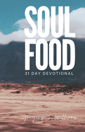 Soul Food: 31 Day Devotional For Your Soul