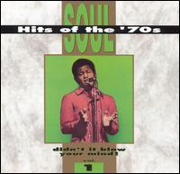 Soul Hits of the 70s: Didn't It Blow Your Mind!, Vol. 1 - Various Artists