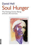 Soul Hunger: The Feeling Human Being and the Life Sciences