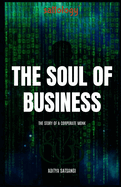 Soul of Business: The Story of a Corporate Monk (Sattology)