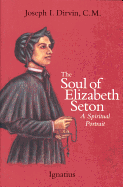 Soul of Saint Elizabeth Seton: A Spiritual Portrait