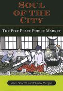 Soul of the City: The Pike Place Public Market