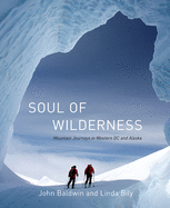 Soul of Wilderness: Mountain Journeys in Western BC and Alaska